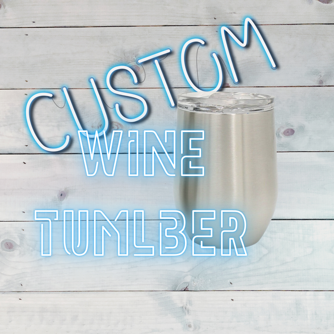 Custom wine Tumbler