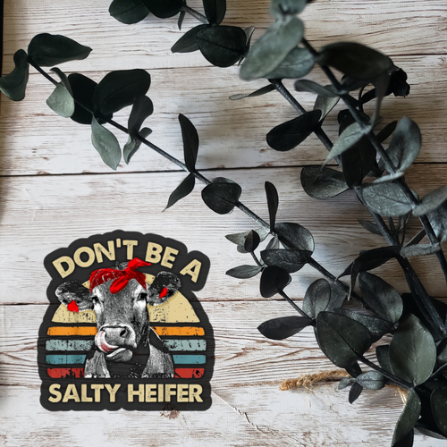 Don’t be a salty Heifer Sticker