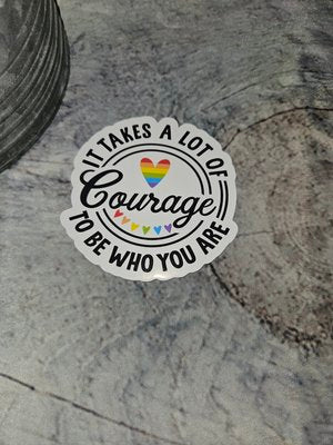 Takes a lot of Courage