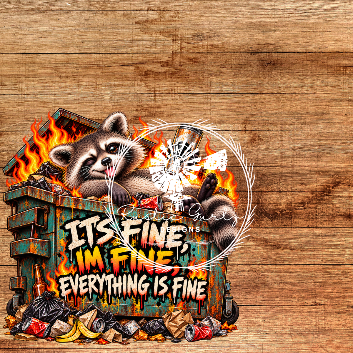 Its Fine Im Fine Dumpster Fire